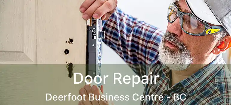  Door Repair Deerfoot Business Centre - BC