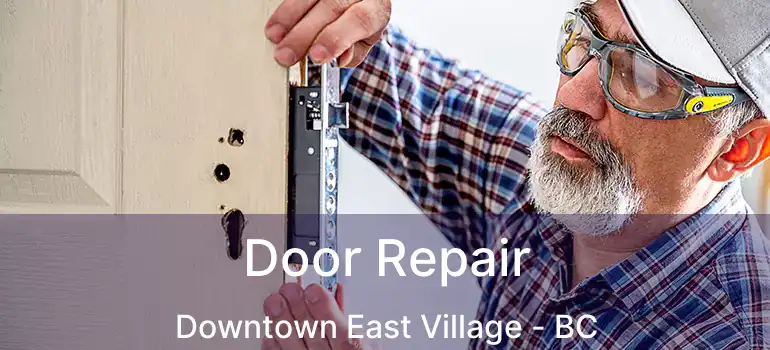  Door Repair Downtown East Village - BC
