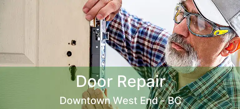  Door Repair Downtown West End - BC