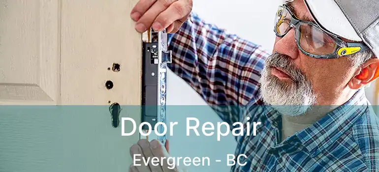  Door Repair Evergreen - BC