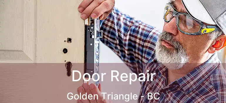  Door Repair Golden Triangle - BC