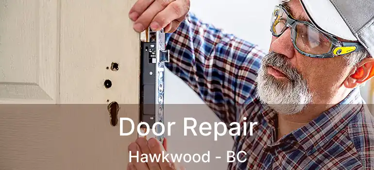  Door Repair Hawkwood - BC