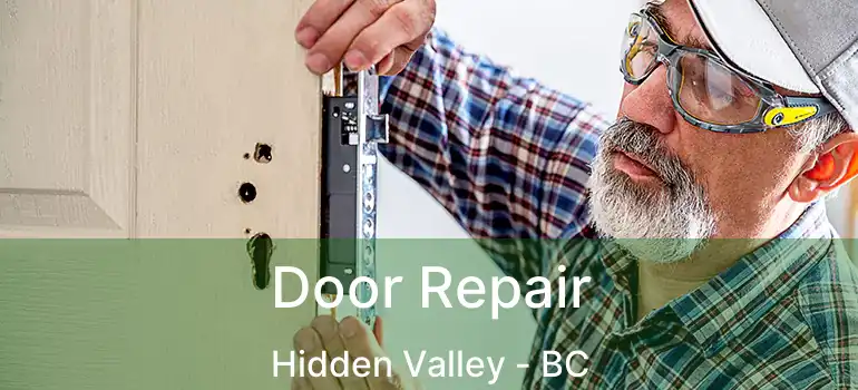  Door Repair Hidden Valley - BC