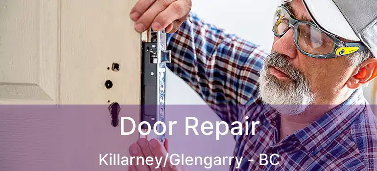  Door Repair Killarney/Glengarry - BC