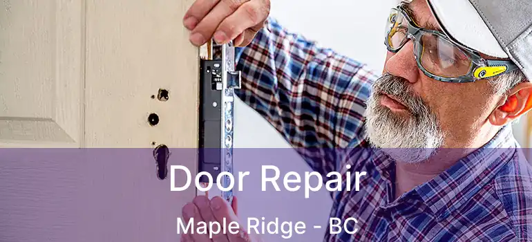  Door Repair Maple Ridge - BC