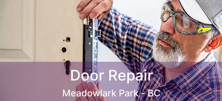  Door Repair Meadowlark Park - BC
