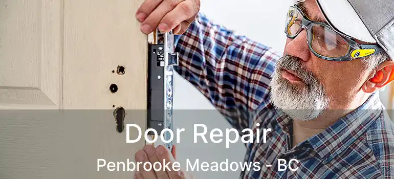  Door Repair Penbrooke Meadows - BC
