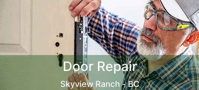  Door Repair Skyview Ranch - BC