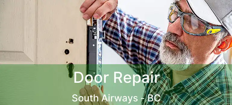  Door Repair South Airways - BC