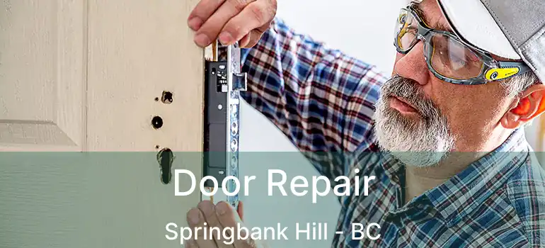  Door Repair Springbank Hill - BC