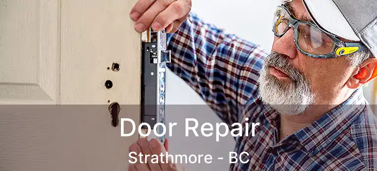  Door Repair Strathmore - BC
