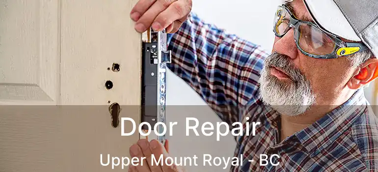  Door Repair Upper Mount Royal - BC