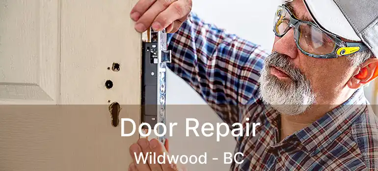  Door Repair Wildwood - BC
