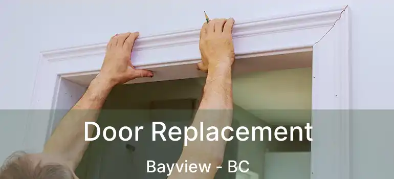  Door Replacement Bayview - BC