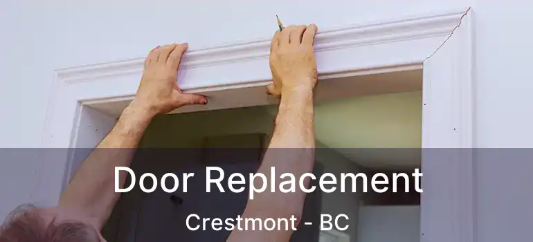  Door Replacement Crestmont - BC