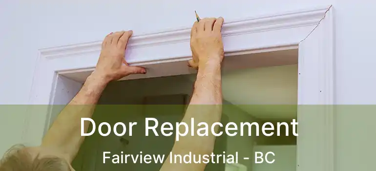  Door Replacement Fairview Industrial - BC