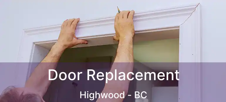  Door Replacement Highwood - BC