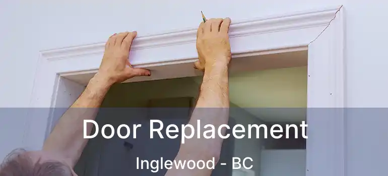  Door Replacement Inglewood - BC