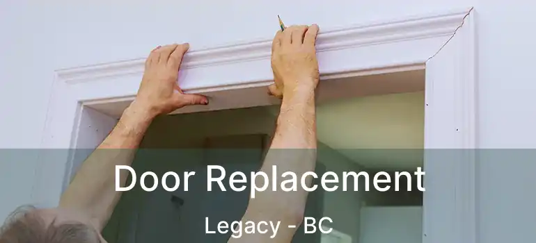  Door Replacement Legacy - BC