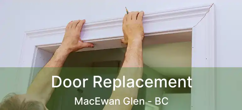  Door Replacement MacEwan Glen - BC
