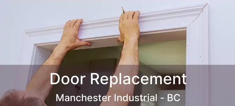  Door Replacement Manchester Industrial - BC