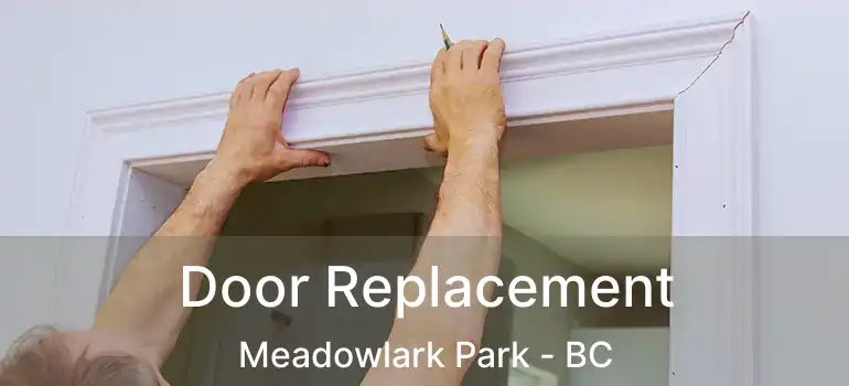  Door Replacement Meadowlark Park - BC