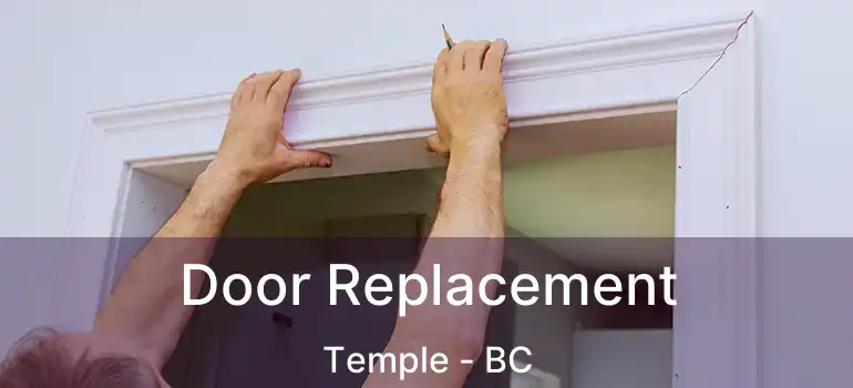  Door Replacement Temple - BC