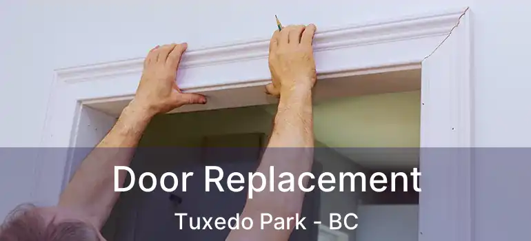  Door Replacement Tuxedo Park - BC