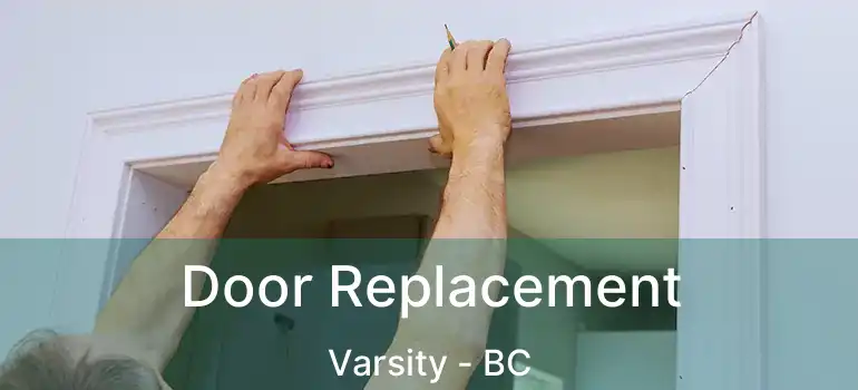  Door Replacement Varsity - BC
