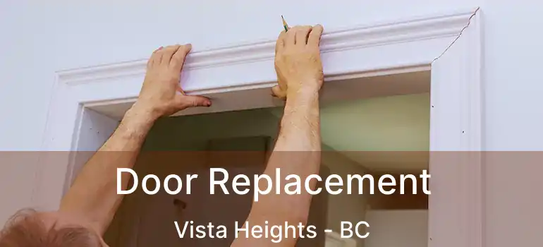  Door Replacement Vista Heights - BC