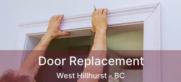  Door Replacement West Hillhurst - BC