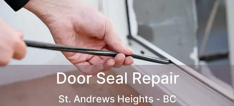  Door Seal Repair St. Andrews Heights - BC