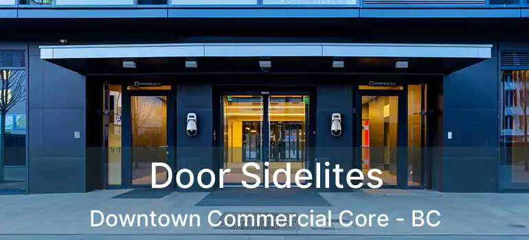  Door Sidelites Downtown Commercial Core - BC