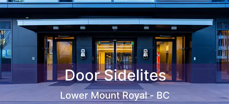  Door Sidelites Lower Mount Royal - BC