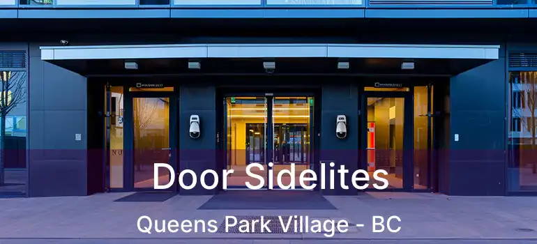  Door Sidelites Queens Park Village - BC