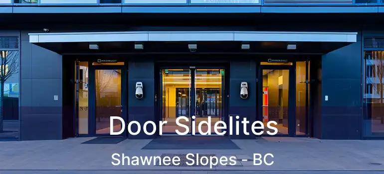  Door Sidelites Shawnee Slopes - BC