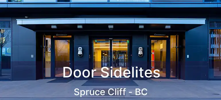  Door Sidelites Spruce Cliff - BC