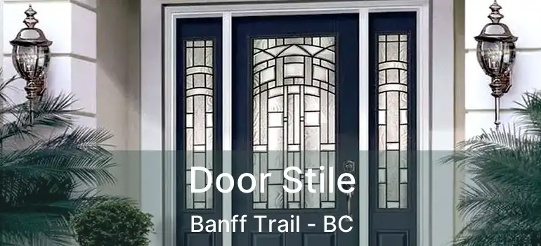  Door Stile Banff Trail - BC