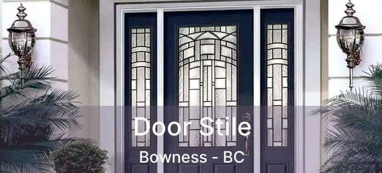  Door Stile Bowness - BC