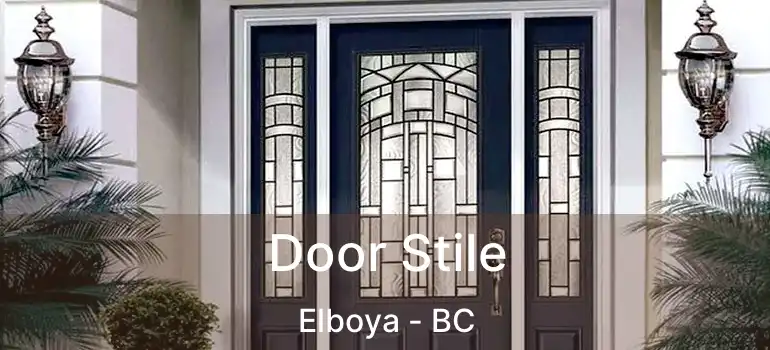  Door Stile Elboya - BC