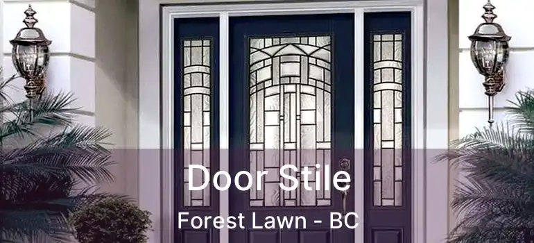  Door Stile Forest Lawn - BC