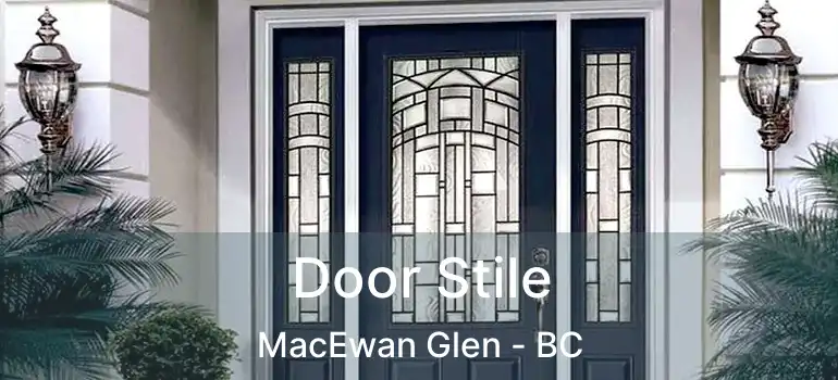  Door Stile MacEwan Glen - BC