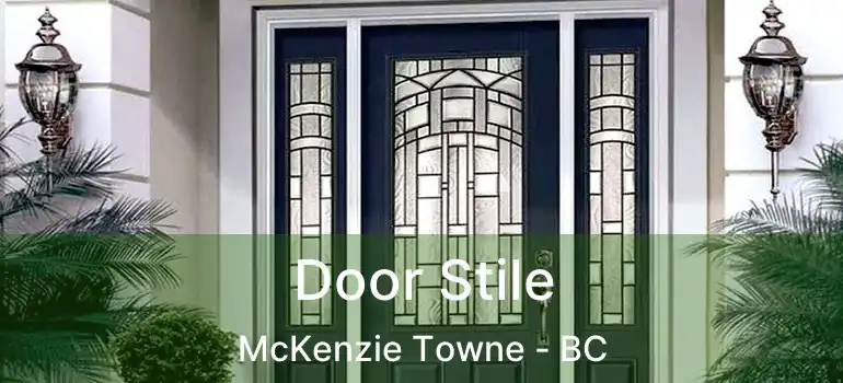 Door Stile McKenzie Towne - BC