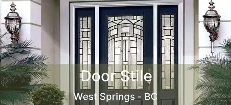  Door Stile West Springs - BC