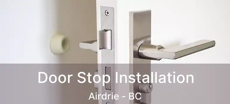  Door Stop Installation Airdrie - BC