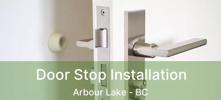  Door Stop Installation Arbour Lake - BC