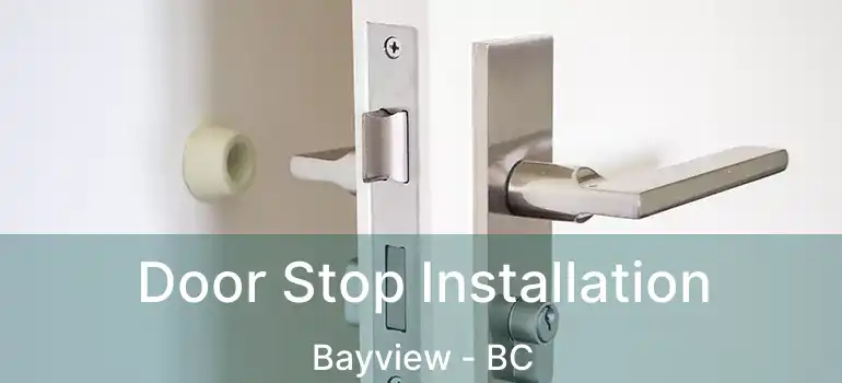  Door Stop Installation Bayview - BC