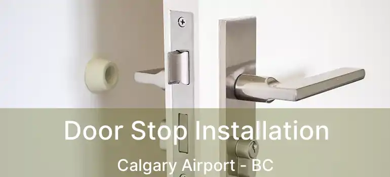  Door Stop Installation Calgary Airport - BC