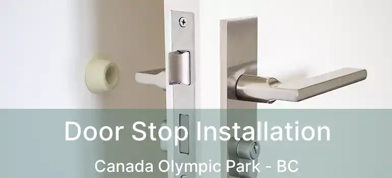  Door Stop Installation Canada Olympic Park - BC