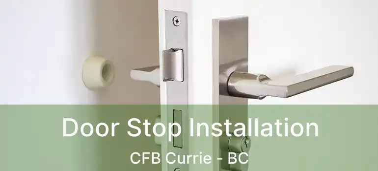  Door Stop Installation CFB Currie - BC